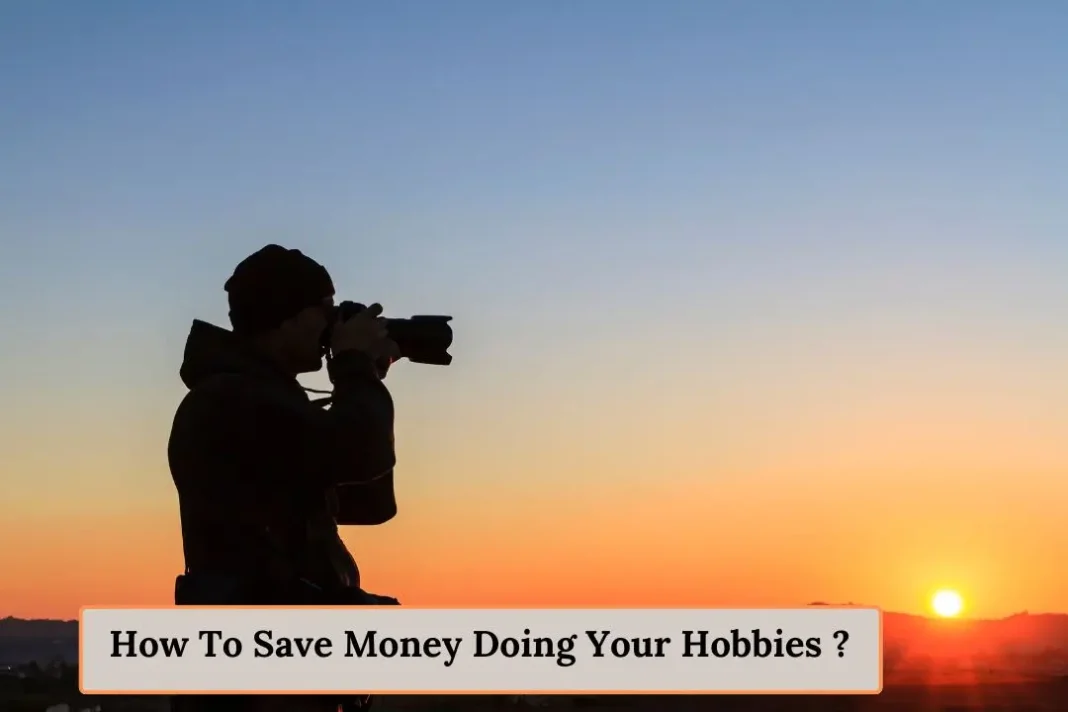 How To Save Money Doing Your Hobbies