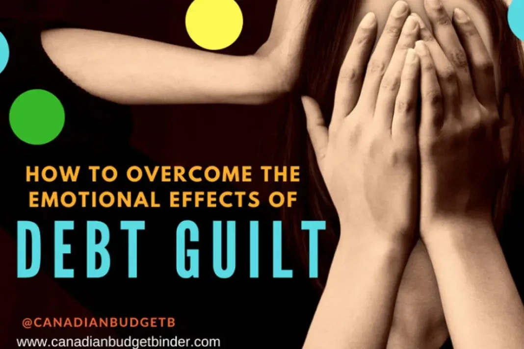 How To Overcome The Emotional Effects Of Debt Guilt