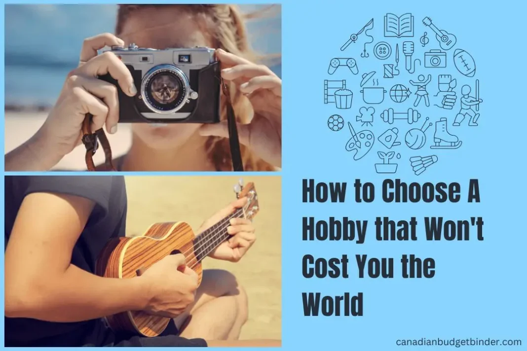 How to Choose A Hobby that Won't Cost You the World